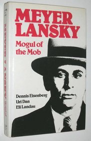 Meyer Lansky: Mogul of the Mob