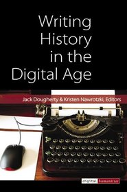 Writing History in the Digital Age (Digital Humanities)