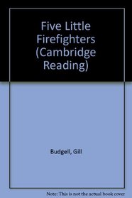 Five Little Firefighters (Cambridge Reading)