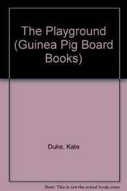 The Playground: 2 (Guinea Pig Board Books)