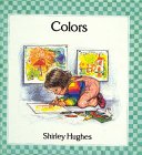 Colors (Hughes, Shirley, Nursery Collection.)