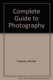 Complete Guide to Photography