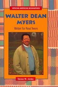 Walter Dean Myers: Writer for Real Teens (African-American Biographies)