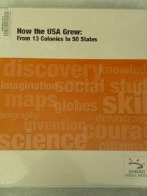 How the Usa Grew;from 13 Colonies to 50 States (Book/vhs Tape0