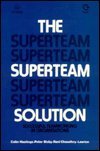 The Superteam Solution: Successful Teamworking in Organizations