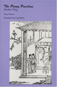 The Peony Pavilion (C & T Asian Literature Series)