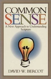 Common Sense: A New Approach to Understanding Scripture.