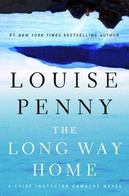 The Long Way Home (Chief Inspector Gamache, Bk 10)