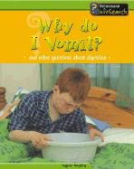 Why Do I Vomit?: And Other Questions About Digestion (Body Matters)