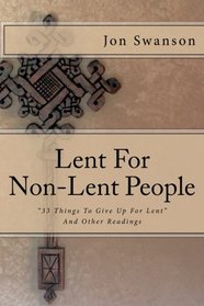 Lent For Non-Lent People: 