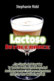 Lactose Intolerance: The Simple and Easy Way to Test for Lactose Intolerance and