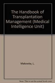 The Handbook of Transplantation Management (Medical Intelligence Unit)