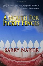 A Mouth For Picket Fences