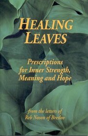 Healing Leaves, Prescriptions for Inner Strength, Meaning and Hope
