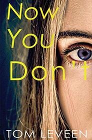 Now You Don't: A Horror Suspense Novel (The Eldritch Novels)