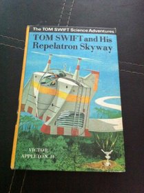 Tom Swift and His Repelatron Skyway.  The Tom Swift Science Adventures