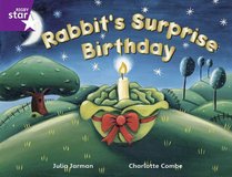 Rabbit's Surprise Birthday: Year 2/P3 Purple level (Rigby Star)