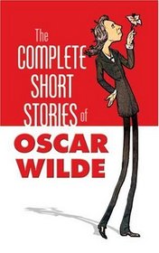 The Complete Short Stories of Oscar Wilde (Dover Value Editions)