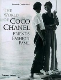 The World of Coco Chanel: Friends, Fashion, Fame