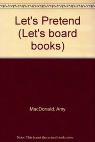 Let's Pretend (Let's Board Books)