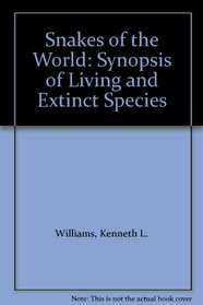 Snakes of the World: Synopsis of Living and Extinct Species (Williams, Kenneth L//Snakes of the World)