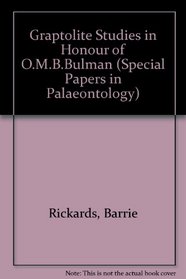 Graptolite Studies in Honour of O.M.B.Bulman (Special Papers in Palaeontology)