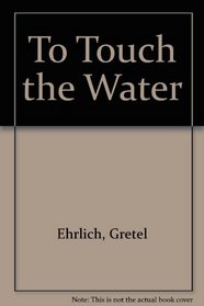 To Touch the Water (Modern and contemporary poetry of the West)