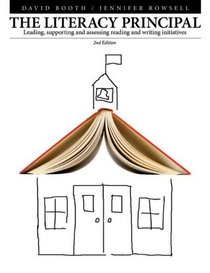 Literacy Principal, Second Edition, The: Leading, Supporting, and Assessing Reading and Writing Initiatives
