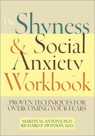 The Shyness  Social Anxiety Workbook: Proven Techniques for Overcoming Your Fears