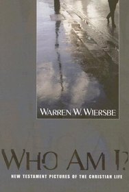 Who Am I? New Testament Pictures of the Christian Life