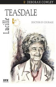 Lucille Teasdale: Doctor of Courage(The Quest Library)