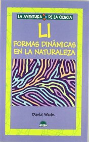 LI Formas Dinamicas En La Naturaleza/ LI Dynamic Form in Nature (La Aventura De La Ciencia) (Spanish Edition)