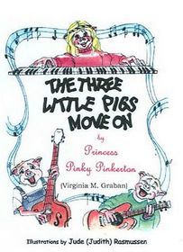 The Three Little Pigs Move On (A trilogy three stories in one volume with music)