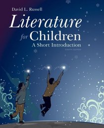 Literature for Children: A Short Introduction (8th Edition)