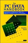 The PC Data Handbook: Specifications for Maintenance, Repair and Upgrade of the IBM PC, PS/2 and Compatibles