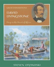 David Livingstone: Deep in the Heart of Africa (Great Explorations)