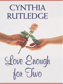 Love Enough For Two (Thorndike Press Large Print Romance Series)