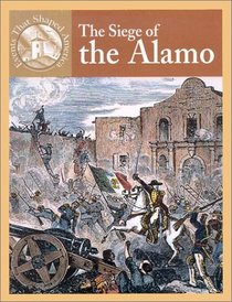 The Siege of the Alamo (Events That Shaped America)