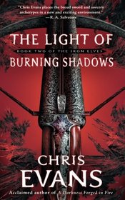 The Light of Burning Shadows: Book Two of the Iron Elves