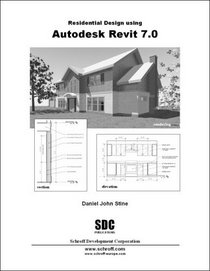 Residential Design Using Autodesk Revit 7