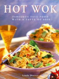 The Hot Wok Cookbook: Fabulous Fast Food with Asian Flavours