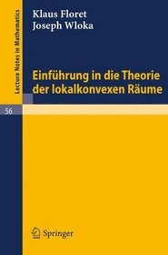 Einfhrung in die Theorie der lokalkonvexen Rume (Lecture Notes in Mathematics) (German Edition)