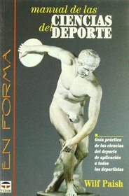 Manual de las Ciencias del DePorte: Guia Practica de las Ciencias del DePorte de Aplicacion A Todos los Deportistas (Spanish Edition)