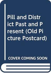 Pill and District Past and Present (Old Picture Postcard)