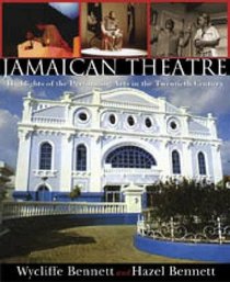 Jamaican Theatre: Highlights of the Performing Arts in the Twentieth Century