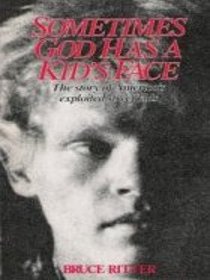 Sometimes God Has a Kid's Face: The Story of America's Exploited Street Kids