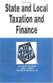State and Local Taxation and Finance in a Nutshell (Nutshell Series.)