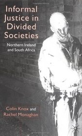 Informal Justice in Divided Societies: Northern Ireland and South Africa