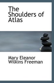 The Shoulders of Atlas: A Novel