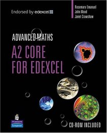 A2 Core Mathematics for Edexcel (Longman Advanced Maths)